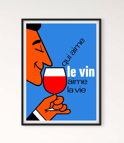 Affiche qui aime le vin aime la vie