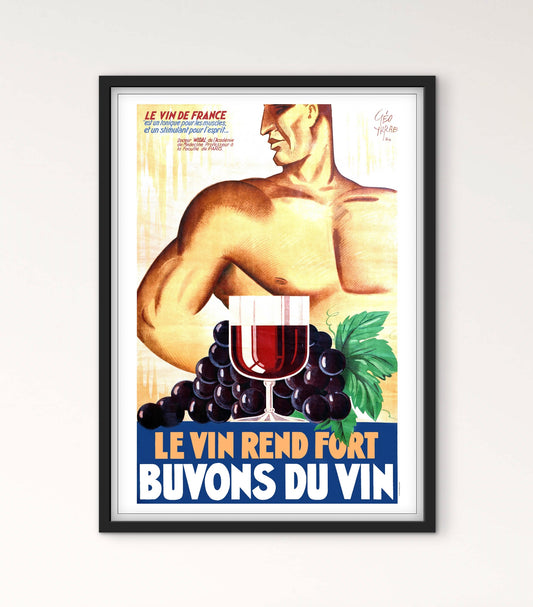 Affiche Le vin rend fort buvons du vin